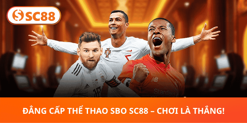 Đẳng Cấp Thể Thao SBO SC88 – Chơi Là Thắng!
